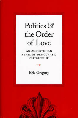 Picture of Politics and the Order of Love