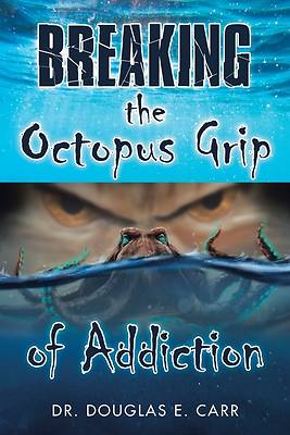 Picture of Breaking the Octopus Grip of Addiction