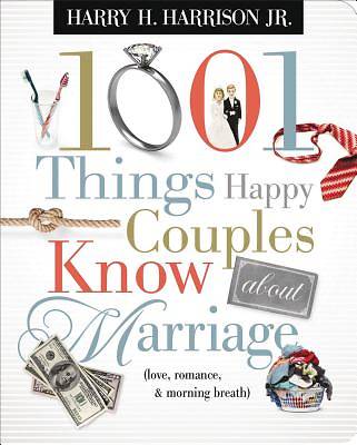 Picture of 1001 Things Happy Couples Know About Marriage