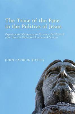 Picture of The Trace of the Face in the Politics of Jesus [ePub Ebook]