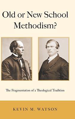 Picture of Old or New School Methodism?