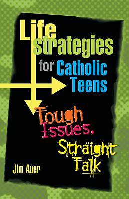 Picture of Life Strategies for Catholic Teens
