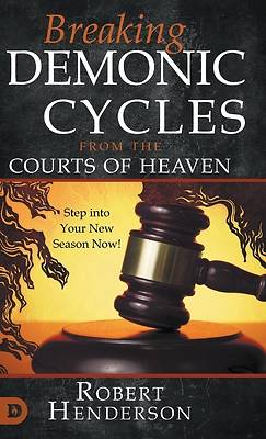 Picture of Breaking Demonic Cycles from the Courts of Heaven