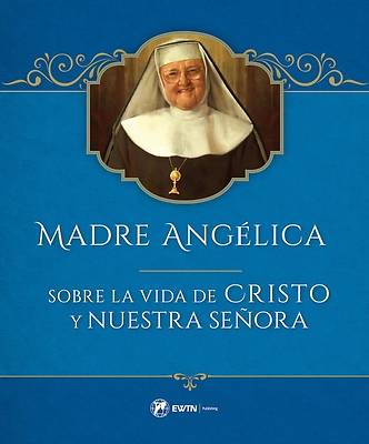 Picture of Madre Angelica Sobre La Vida de Cristo Y Nuestra Señora