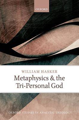 Picture of Metaphysics and the Tri-Personal God