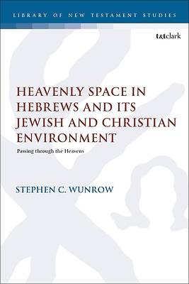 Picture of Heavenly Space in Hebrews and Its Jewish and Christian Environment