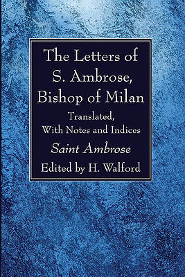 Picture of The Letters of S. Ambrose, Bishop of Milan