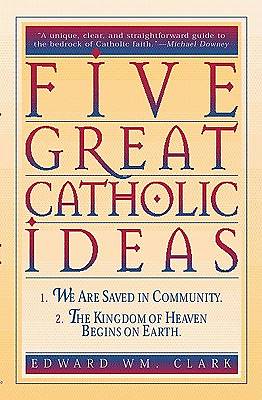 Picture of Five Great Catholic Ideas