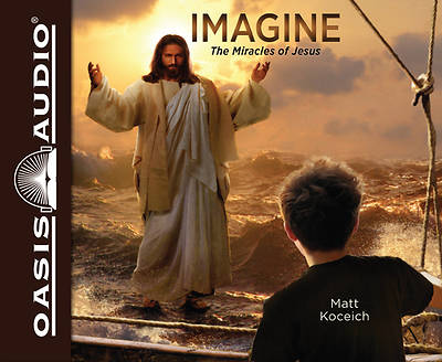 Picture of Imagine...the Miracles of Jesus