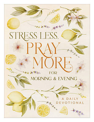 Picture of Stress Less, Pray More for Morning and Evening