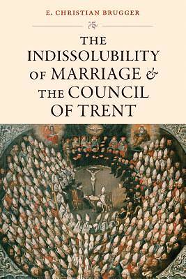 Picture of The Indissolubility of Marriage and the Council of Trent