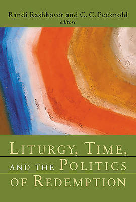 Picture of Liturgy, Time, and the Politics of Redemption