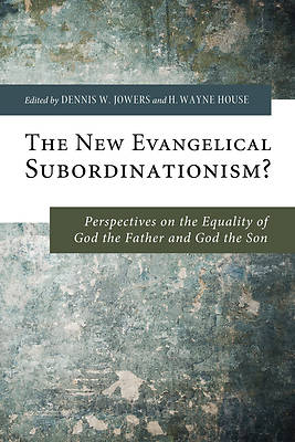 Picture of The New Evangelical Subordinationism?