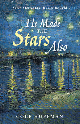 Picture of He Made the Stars Also