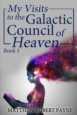 Picture of My Visits to the Galactic Council of Heaven