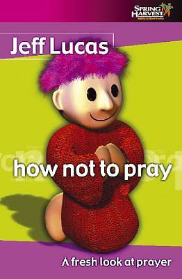 Picture of How Not to Pray