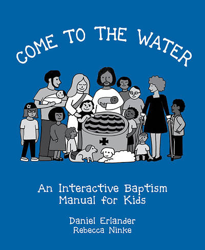 Picture of Come to the Water: An Interactive Baptism Manual for Kids