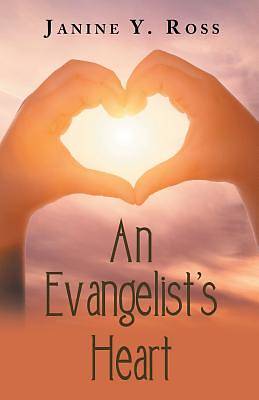 Picture of An Evangelist's Heart