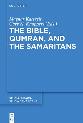 Picture of The Bible, Qumran, and the Samaritans