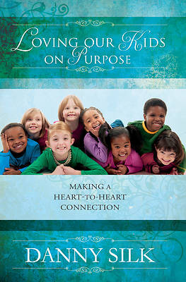 Picture of Loving Our Kids on Purpose Revised Edition