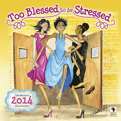 Picture of Too Blessed to Be Stressed 2014 Wall Calendar