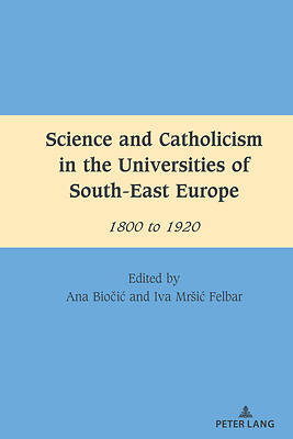 Picture of Science and Catholicism in the Universities of South-East Europe 1800 to 1920