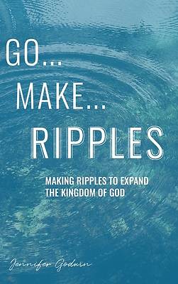 Picture of Go...Make...Ripples