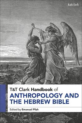Picture of T&t Clark Handbook of Anthropology and the Hebrew Bible