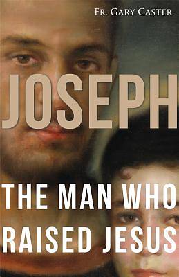 Picture of Joseph, the Man Who Raised Jesus