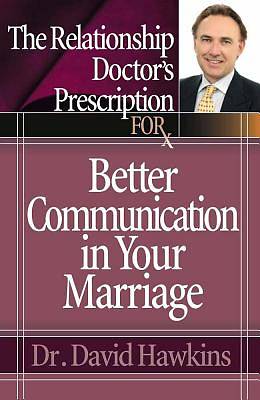 Picture of The Relationship Doctor's Prescription for Better Communication in Your Marriage [Adobe Ebook]
