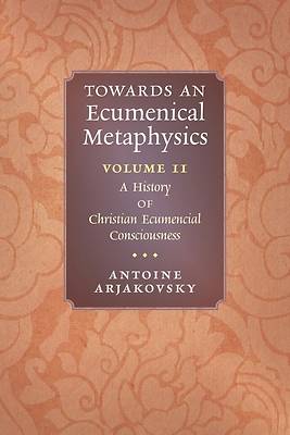 Picture of Towards an Ecumenical Metaphysics, Volume 2