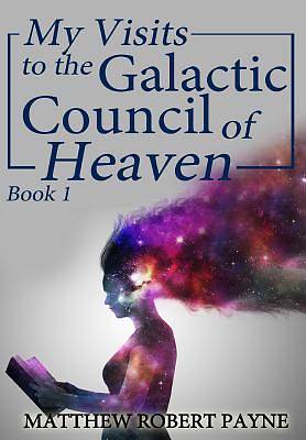 Picture of My Visits to the Galactic Council of Heaven