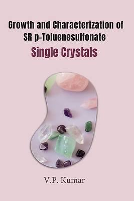 Picture of Growth and Characterization of SR p-Toluene sulfonate Single Crystals
