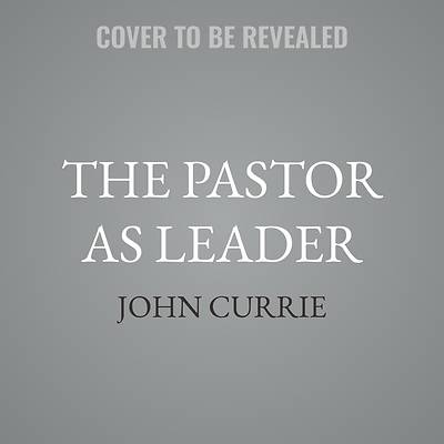 The Pastor as Leader
