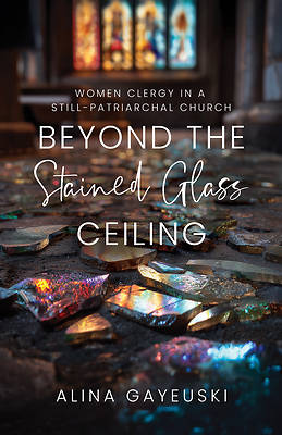 Picture of Beyond the Stained Glass Ceiling