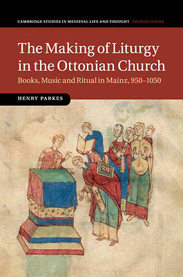 Picture of The Making of Liturgy in the Ottonian Church