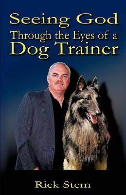 Picture of Seeing God Through the Eyes of a Dog Trainer