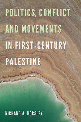 Picture of Politics, Conflict, and Movements in First-Century Palestine