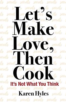 Picture of Let's Make Love, Then Cook