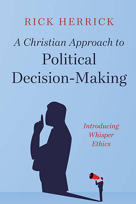 Picture of A Christian Approach to Political Decision-Making