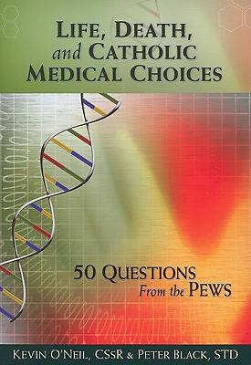 Picture of Life, Death, and Catholic Medical Choices