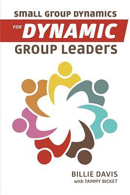 Picture of Small Group Dynamics for Dynamic Group Leaders