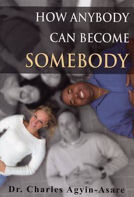 Picture of How Anybody Can Become Somebody