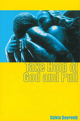 Picture of Take Hold of God and Pull