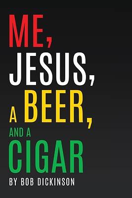 Picture of Me, Jesus, a Beer and a Cigar