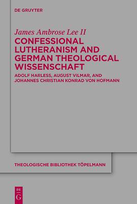 Picture of Confessional Lutheranism and German Theological Wissenschaft