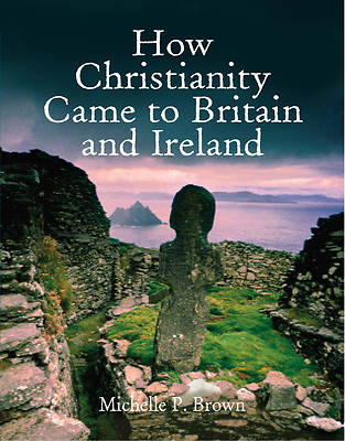 Picture of How Christianity Came to Britain and Ireland