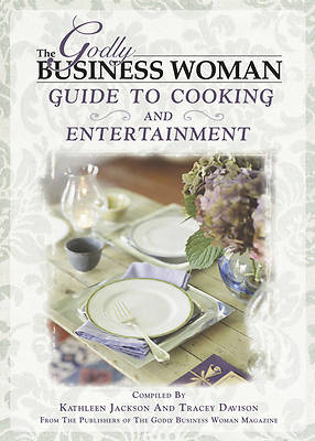 Picture of The Godly Business Woman Cooking and Entertainment Guide