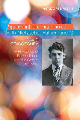 Picture of Agape and the Four Loves with Nietzsche, Father, and Q, Volume 2