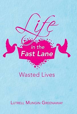 Picture of Life in the Fast Lane